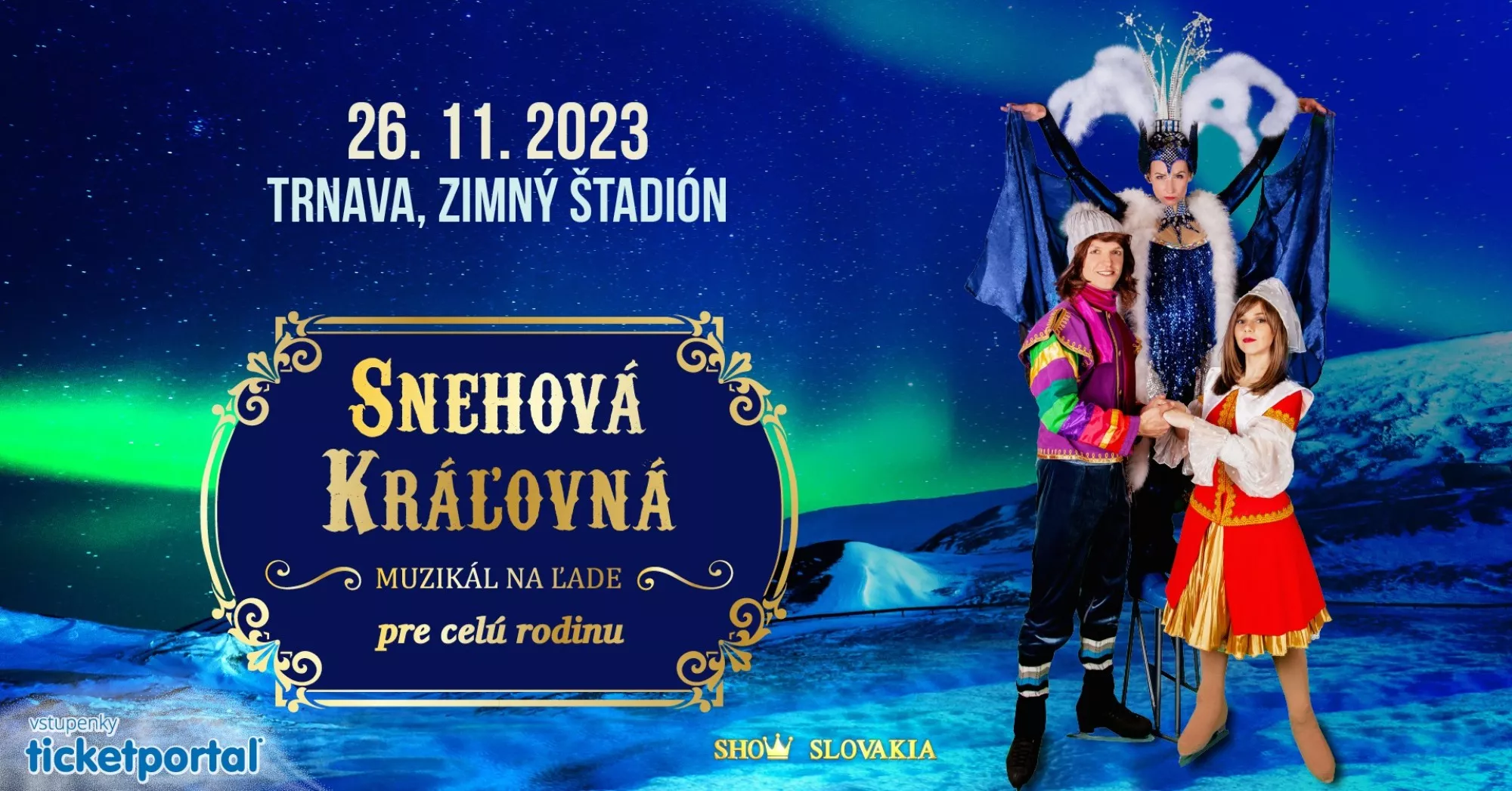 SNEHOVÁ KRÁĽOVNÁ  - muzikál na ľade - Trnava