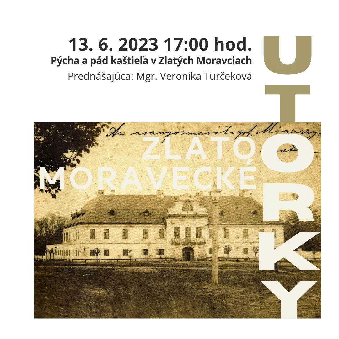 Zlatomoravecké utorky | Prednáška Pýcha a pád kaštieľa v Zlatých Moravciach