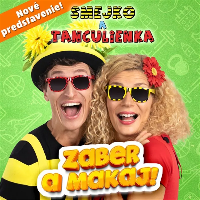 SMEJKO A TANCULIENKA: ZABER A MAKAJ!
